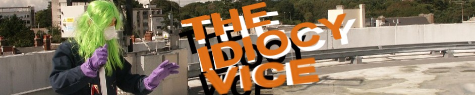 The Idiocy Vice
